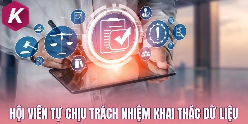Hội viên tự chịu trách nhiệm khai thác dữ liệu