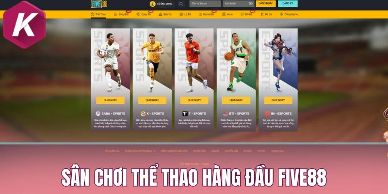Sân chơi thể thao hàng đầu Five88
