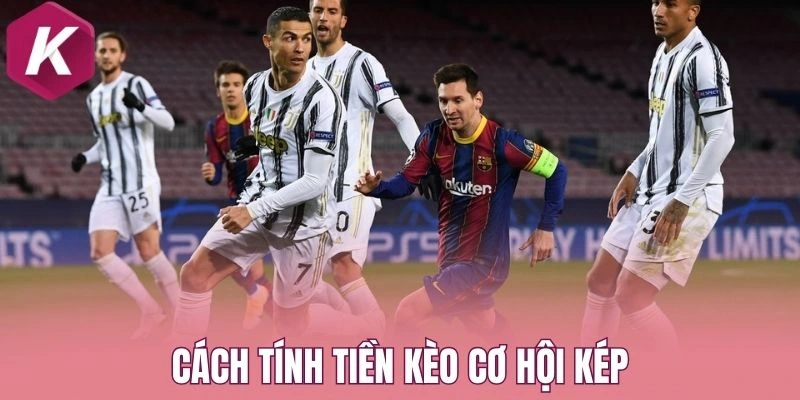 Cách tính tiền kèo cơ hội kép