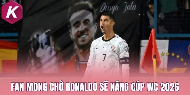 Fan mong chờ Ronaldo sẽ nâng cúp WC 2026