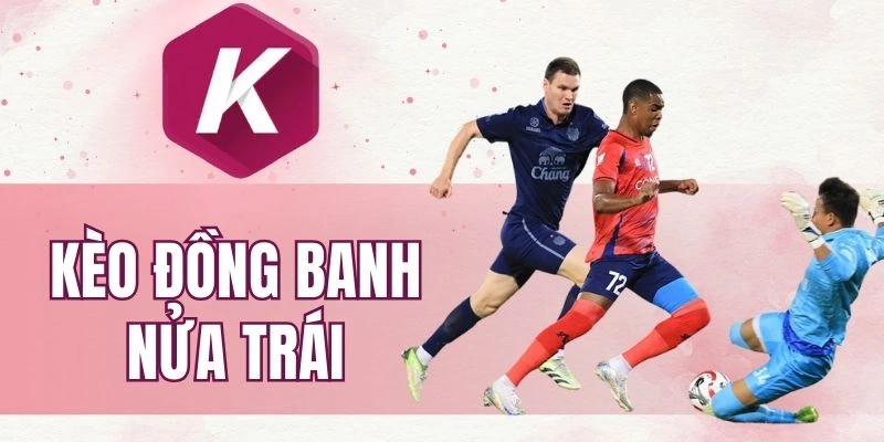 Tính tiền kèo đồng banh nửa trái khi kết quả hoà