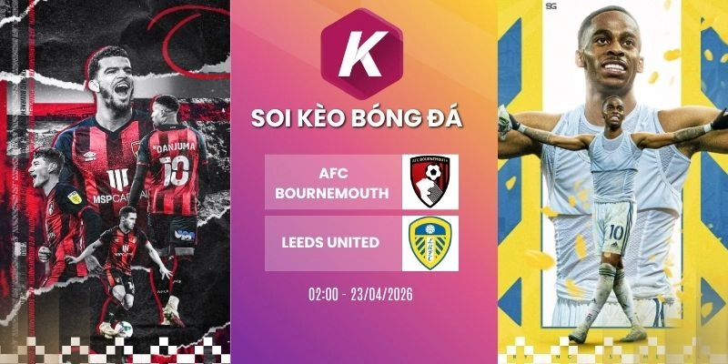 Kèo nhà cái AFC Bournemouth vs Leeds United - Ngoại hạng Anh, 23/04/2026